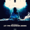 Let The Madness Inside - Refract