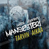 Tarvin Aikaa - Mansesteri&Lassi Viljanen