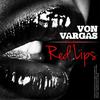 Red Lips - Von Vargas