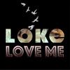 Love Me - Loke