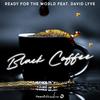 Black Coffee(feat. David Lyve) - Ready For The World&David Lyve