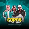 Copos Pro Alto (Explicit) - Caio Passos&MC Pedrinho&MC Ph
