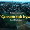 Czasem tak bywa (Explicit) - SKaMieniały