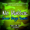 No Matter (Isaac Maya Remix) - Daddy Freddy&Sleepy Time Ghost&Isaac Maya&Devon Morgan