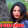 O Dear Sonali - Kumar Ashish