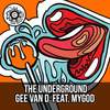 The Underground - Gee Van D&Mygod