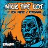 If You Were - Nick The Lot