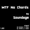 WTF No Chords (Dj Kosmas K Remix) - Soundage&DJ Kosmas K