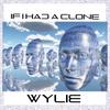 If I Had a Clone - Wylie