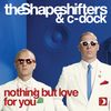 Nothing But Love For You (Original Mix) - The Shapeshifters&C-Dock