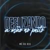 Deslizando a Mão no Peito (Explicit) - Mc Du Red