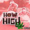 How High (Remix|Explicit) - MENACE&Elijah Yo