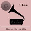 Choo (Electro Swing Mix) - Hey Alan!