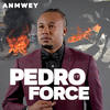 Anmwey (Explicit) - PEDRO FORCE
