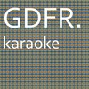 GDFR: Karaoke Tribute to Flo Rida (Karaoke Version) - Chart Topping Karaoke