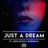 Just a Dream - GhostDragon&Rosendale&Addie Nicole
