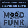 Express Love (Original Mix) - Softpaw&Yescene&TOSCANA