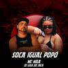 SOCA IGUAL POPÓ (Explicit) - MC Mila&Dj Lula
