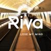 Lose My Mind (Original Radio Mix) - Riva