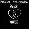 Brick(feat. XxBarneyTen) (Explicit) - DaKidIcy&XxBarneyTen
