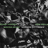 Moving Blind (Gorgon City Remix) - Sonny Fodera&Dom Dolla&Gorgon City