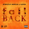 Fall Back (Explicit) - Strictly Hustle&Latex