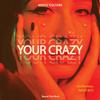 Your Crazy (Nayio Bitz Remix) - Nikko Culture&Nayio Bitz