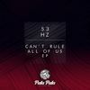 Can't Rule All Of Us (Original Mix) - 53 Hz