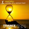 Anthem of A Distant Past (Original Mix) - MaickelJ