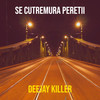 Se Cutremura Peretii - Deejay Killer