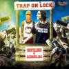 Trap On Lock(feat. Christ Dillinger) (Explicit) - Acid Souljah&CHRIST DILLINGER