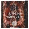 Drop The Beat (Original Mix) - Murdbrain