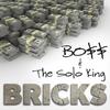 Bricks (feat. Bo$$) (Explicit) - The Solo King&BO$$