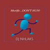 Murife Don't Run (Amapiano Remix|Explicit) - DJ Nhlaks