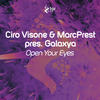 Open Your Eyes (Original Mix) - Galaxya&Ciro Visone&Marcprest