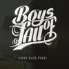 First Rate Pyro (Explicit) - Boys of Fall