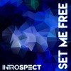 Set Me Free - Introspect
