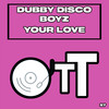 Your Love - Dubby Disco Boyz