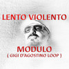 Modulo(Gigi d'agostino loop) - Lento Violento