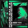 Need You - Mark Bale&New Sound Nation&Mixmash Bold