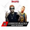 Baile da Ruinha (Explicit) - Dj Rhuivo&Mc Lelê da VC
