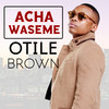 Acha Waseme - Otile Brown