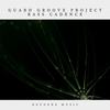 Bass Cadence (Original Mix) - Guard Groove Project