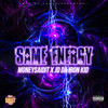 Same Energy (Explicit) - MoneySaidiT&Jd Da Iron Kid