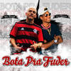 Bota pra Fuder (Explicit) - MC Rogê&Dj Pitoco