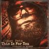 This Is For You (feat. BigBob) (Explicit) - cuban pete&BigBob