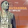 KUYASINDA(feat. ROSH MUSICIAN, DJ NHLAKSMEN & SBUHLONGS) - DJ Mpiloz&ROSH MUSICIAN&DJ NHLAKSMEN&SBUHLONGS