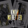 Know No Better - Meek Mill&Yo Gotti