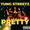 Pretty (Clean Version) - Yung Streetz&Aaron Griffin