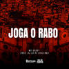 Joga o Rabo (Explicit) - MC Godoy&DJ LD de Realengo